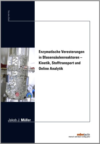 Enzymatische Veresterungen in Blasensäulenreaktoren: Kinetik, Stofftransport und Online Analytik
