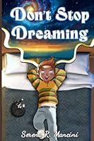 DON'T STOP DREAMING: Inspiring Stories For Boys And Girls, Motivational Book For Children, About Courage, Confidence And Friendship B0BJTP8ZCC Book Cover