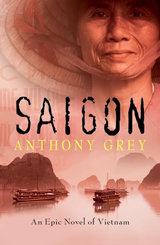Saigon: An Epic Novel of Vietnam