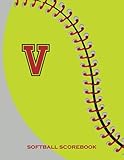 Softball Scorebook V: Personalized Monogram Baseball and Softball Score Keeping Book with Pitch Counts and Lineup Cards (Large Print 8.5' x 11')