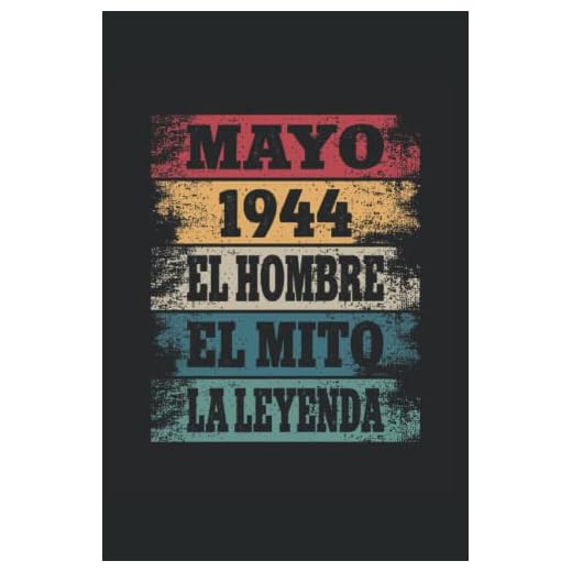 Mayo 1944 - El Hombre - El Mito - La Leyenda: Regalos Originales para Hombre Papá Abuelo Hermano - Diario, Cuaderno De Notas, Apuntes O Agenda
