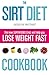 The Sirt Diet Cookbook
