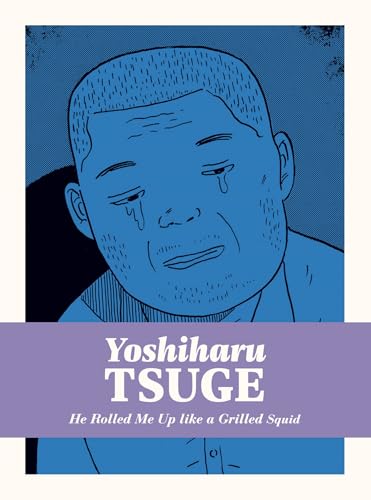 He Rolled Me Up Like a Grilled Squid (Yoshiharu Tsuge, 5)
