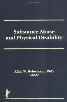 Hardcover Substance Abuse and Physical Disability (Haworth Addictions Treatment) Book