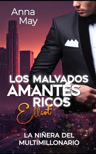 La niñera del multimillonario (Los Malvados Amantes Ricos)