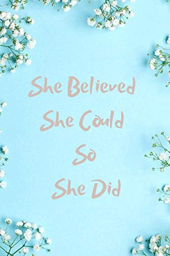 She Believed She Could, So She Did Journal (Notebook, Diary): inspirational notebook