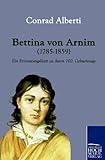  Bettina von Arnim (1785-1859): Ein Erinnerungsblatt zu ihrem 100. Geburtstage