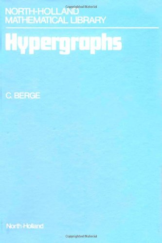 Hypergraphs: Combinatorics of Finite Sets (Volume 45) (North-Holland Mathematical Library, Volume 45)