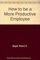 How to be a more productive employee 0878141405 Book Cover