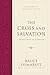 The Cross and Salvation (Hardcover): The Doctrine of Salvation (Foundations of Evangelical Theology)