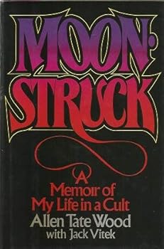 Moonstruck: a memoir of my life in a cult