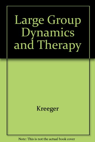 Large Group Dynamics and Therapy 0875811825 Book Cover