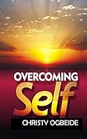 Overcoming Self: Deny Yourself-Carry Your Cross B08BWD2SLN Book Cover