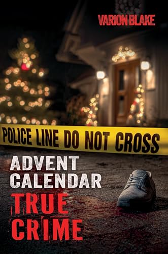 The True Crime Advent Calendar Book: Thrills and Adrenaline during the Christmas Season - True Crime Stories: Serial Killers, unsolved Cases and more - With Videos, additional information - -62%