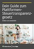 Dein Guide zum Plattformen-Steuertransparenzgesetz: einfach und verständlich