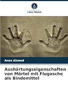 Aushärtungseigenschaften von Mörtel mit Flugasche als Bindemittel 6205302977 Book Cover
