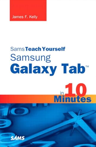 Sams Teach Yourself Samsung GALAXY Tab in 10 Minutes (Sams Teach Yourself -- Minutes) (English Edition)