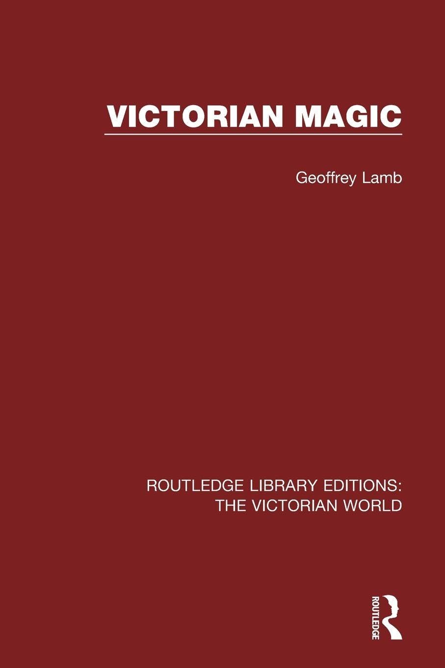 Victorian Magic: 31 (Routledge Library Editions: The Victorian World)