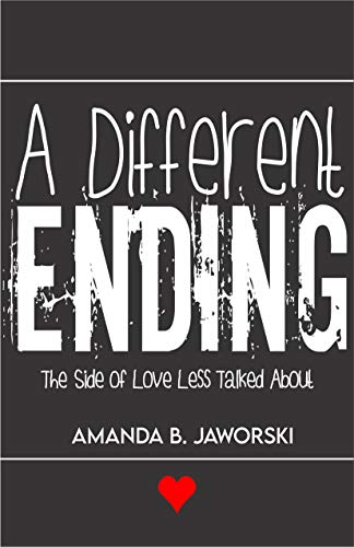 A Different Ending: The Side of Love Less Talked About