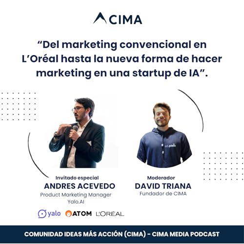 Del marketing tradicional en L&rsquo;Or&eacute;al a la nueva era del marketing impulsado por IA en startups I Andr&eacute;s Acevedo I Product Marketing Manager Yalo.Ai