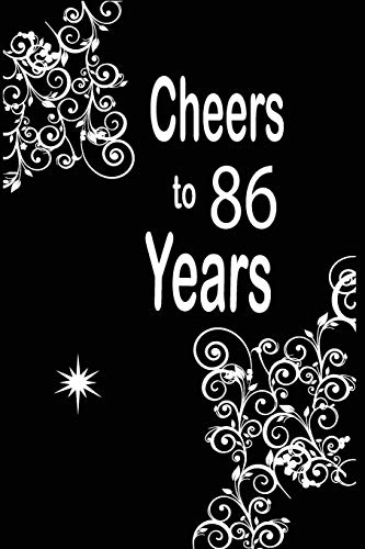 Cheers to 86 years: funny and cute blank lined journal Notebook,Diary,planner Happy 86th eighty-sixth Birthday Gift for eighty six year old daughter, ... and husband