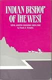 Indian bishop of the west: The story of Vital Justin Grandin, 1829-1902