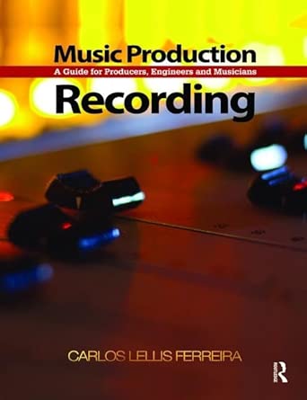 Music Production: Recording: A Guide for Producers, Engineers, and Musicians book cover