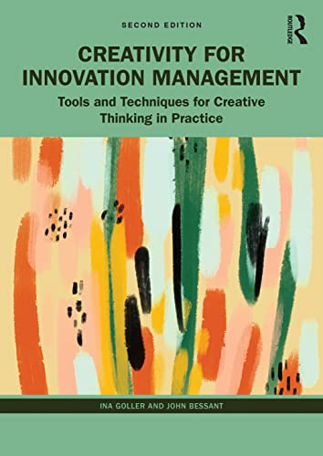 Creativity for Innovation Management: Tools and Techniques for Creative Thinking in Practice view 2