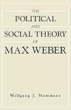 The Political and Social Theory of Max Weber: Collected Essays