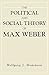The Political and Social Theory of Max Weber: Collected Essays