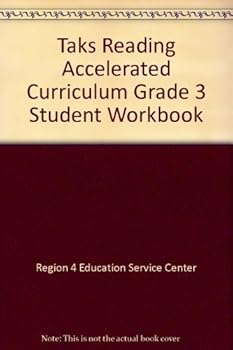 Taks Reading Accelerated Curriculum Grade 3 Student Workbook
