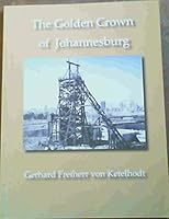 The Golden Crown of Johannesburg 062037831X Book Cover