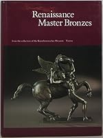 Renaissance Master Bronzes from the collection of the Kunsthistorisches Museum Vienna 0856672270 Book Cover