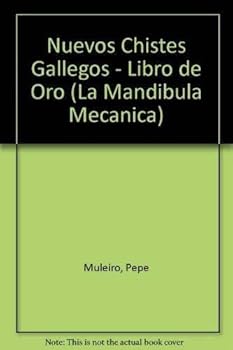 Paperback Nuevos Chistes Gallegos - Libro de Oro (La Mandibula Mecanica) (Spanish Edition) [Spanish] Book