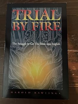 Paperback Trial by Fire: The Struggle to get the Bible into English Book