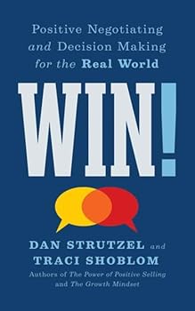 Paperback Win! - India Local Edition: Positive Negotiating and Decision Making for the Real World Book