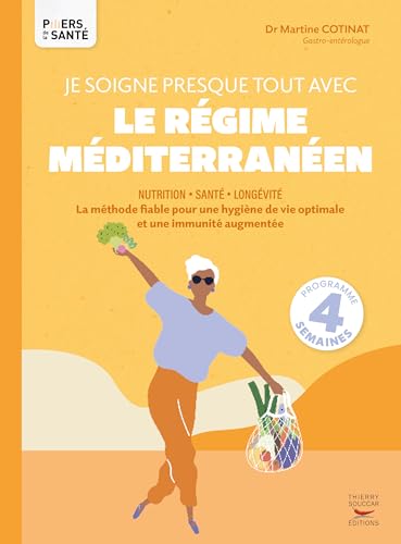 Je soigne presque tout avec le régime méditerranéen: La...