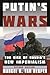 Putin's Wars: The Rise of Russia's New Imperialism