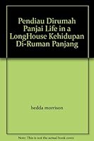 Pendiau Dirumah Panjai Life in a LongHouse Kehidupan Di-Ruman Panjang B00DUFHWR6 Book Cover