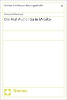 Die Real Audiencia in Mexiko 3848716151 Book Cover