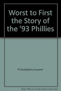 Paperback Worst to First the Story of the '93 Phillies Book