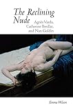 The Reclining Nude: Agn&Atilde;&uml;s Varda, Catherine Breillat, and Nan Goldin (Contemporary French and Francophone Cultures LUP)