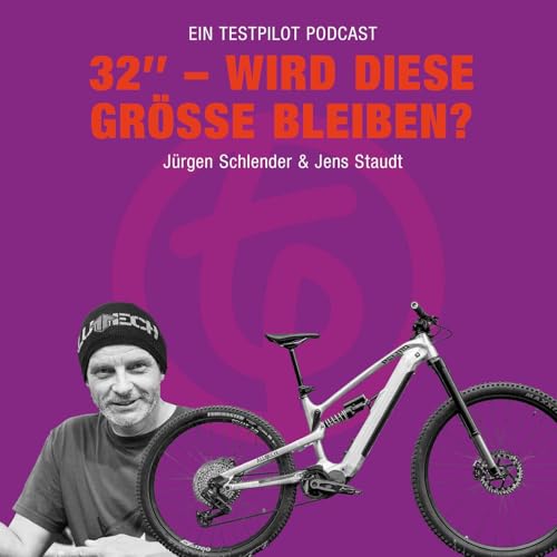 #25 J&uuml;rgen Schlender &ndash; 32 Zoll Bikes, sein Prototyp und was er von der neuen Laufradgr&ouml;&szlig;e h&auml;lt