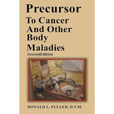 PRECURSOR TO CANCER AND OTHER BODY MALADIES, 2ND EDITION