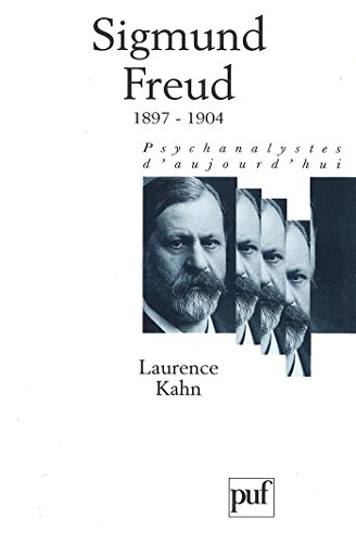 Sigmund Freud. Volume 2: 1897-1904 (Psychanalystes d'aujourd'hui t. 32) Livre PDF Gratuit