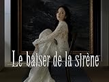  Le baiser de la sirène