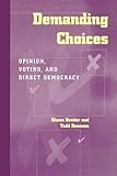 Demanding Choices: Opinion, Voting, and Direct Democracy