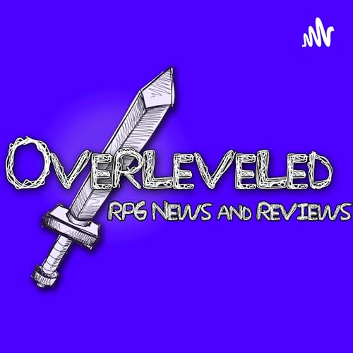 Overleveled - An RPG News & Review Podcast Podcast Por Gavin Dodson arte de portada