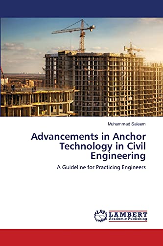 Advancements in Anchor Technology in Civil Engineering: A Guideline for Practicing Engineers