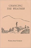 Chancing the Weather: Poems from Vermont 096430161X Book Cover